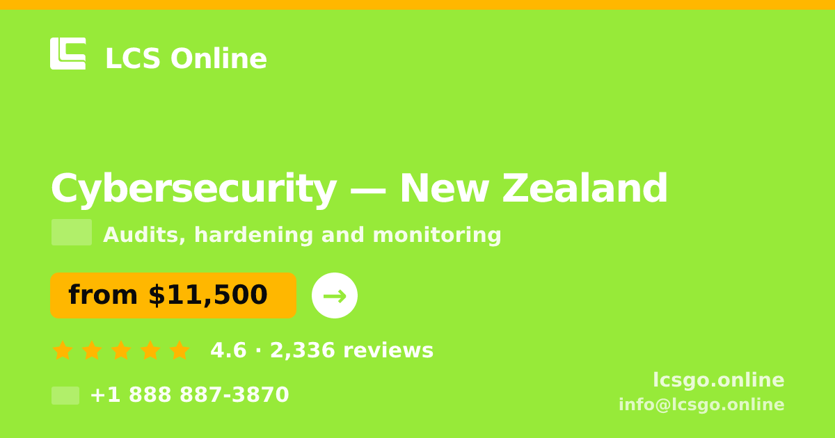 Cybersecurity in New Zealand — from $11,500, rated 4.6/5 by 2336 clients. LCS Online.