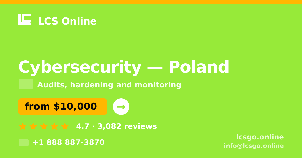 Cybersecurity in Poland — from $10,000, rated 4.7/5 by 3082 clients. LCS Online.