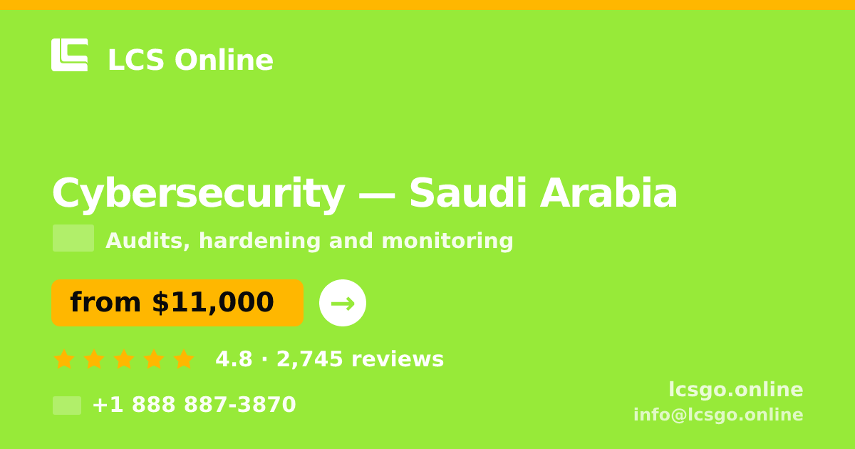Cybersecurity in Saudi Arabia — from $11,000, rated 4.8/5 by 2745 clients. LCS Online.