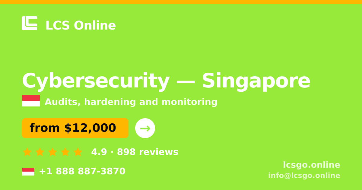 Cybersecurity in Singapore — from $12,000, rated 4.9/5 by 898 clients. LCS Online.