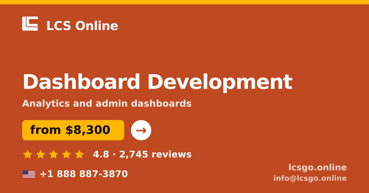 Dashboard Development in the USA — from $8,300, rated 4.8/5 by 2745 clients. LCS Online.