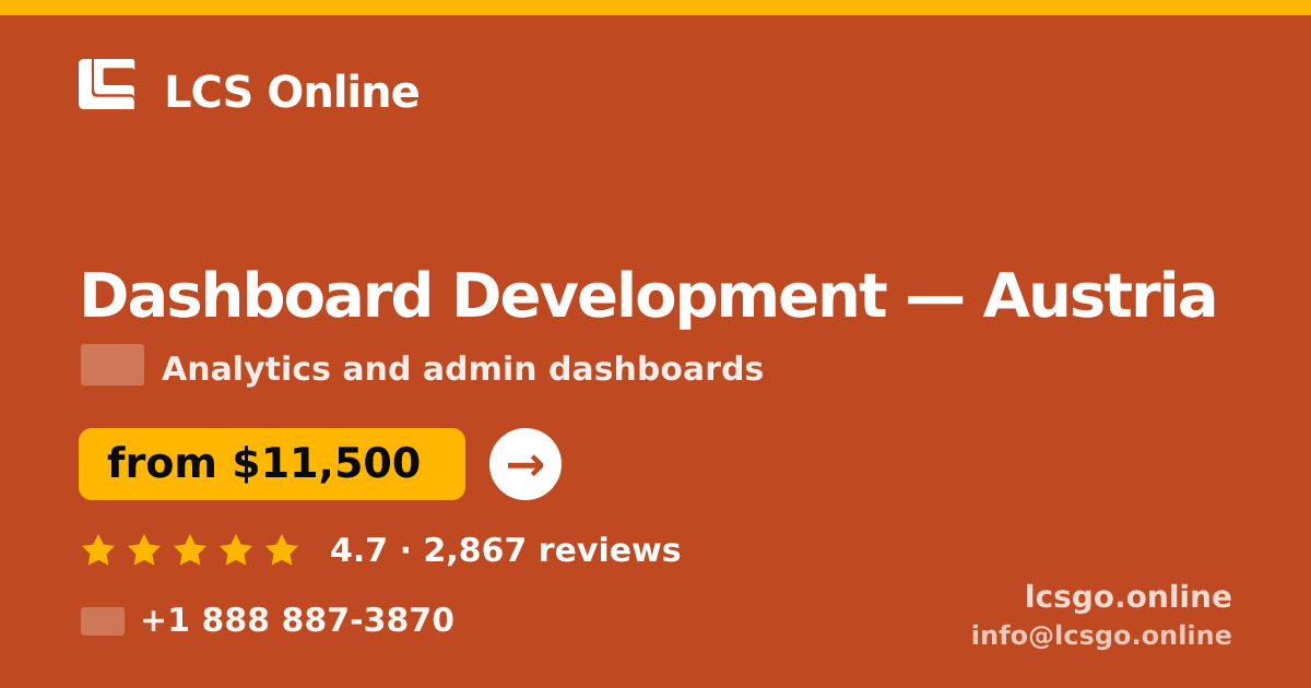 Dashboard Development in Austria — from $11,500, rated 4.7/5 by 2867 clients. LCS Online.