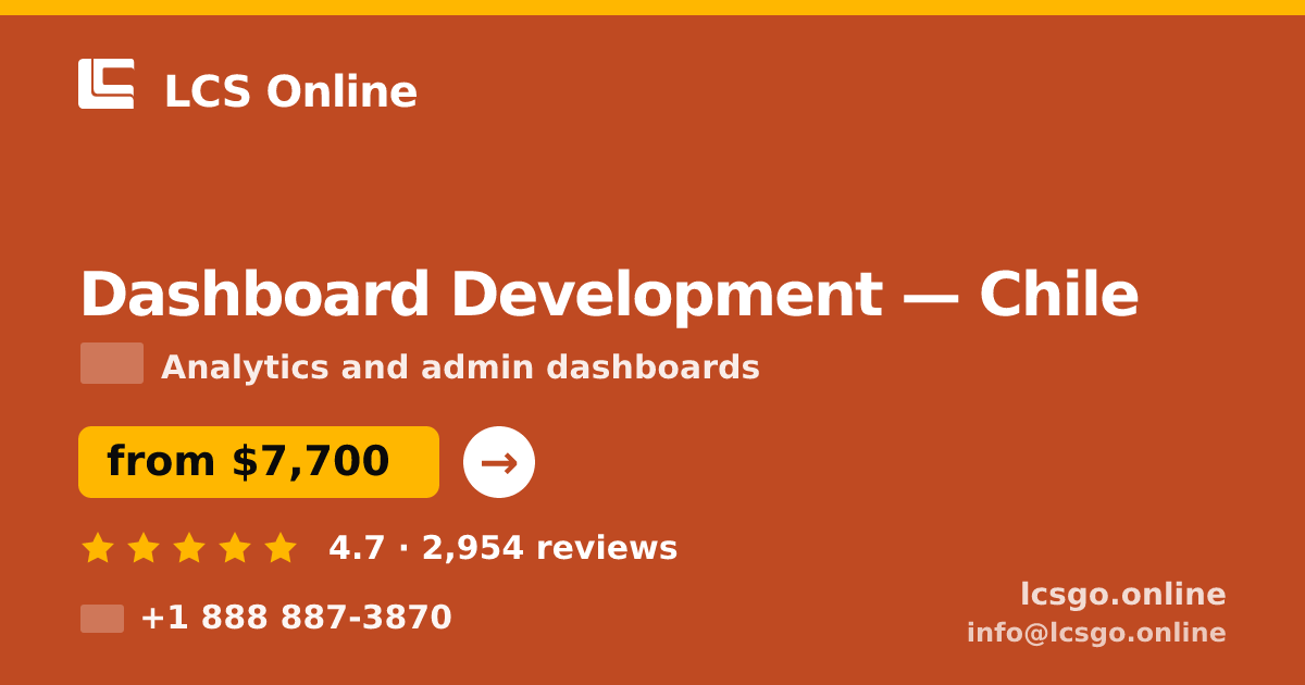 Dashboard Development in Chile — from $7,700, rated 4.7/5 by 2954 clients. LCS Online.