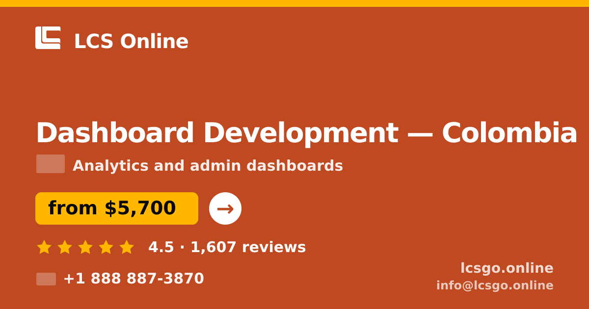 Dashboard Development in Colombia — from $5,700, rated 4.5/5 by 1607 clients. LCS Online.