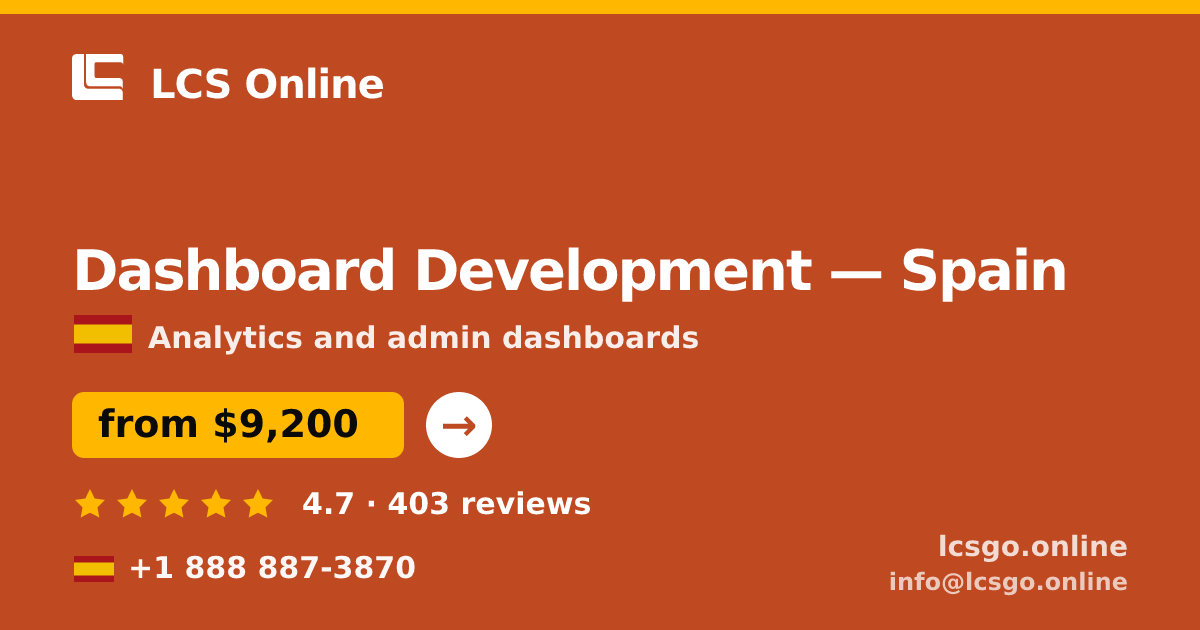 Dashboard Development in Spain — from $9,200, rated 4.7/5 by 403 clients. LCS Online.