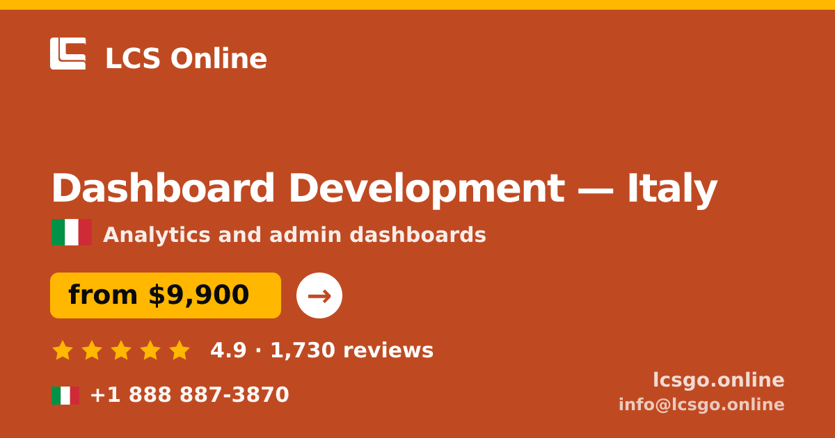 Dashboard Development in Italy — from $9,900, rated 4.9/5 by 1730 clients. LCS Online.