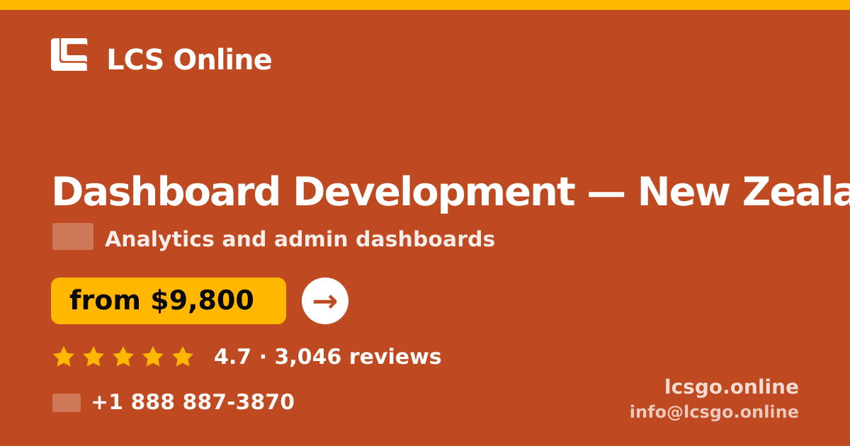 Dashboard Development in New Zealand — from $9,800, rated 4.7/5 by 3046 clients. LCS Online.