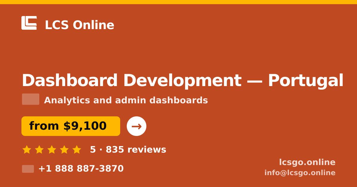 Dashboard Development in Portugal — from $9,100, rated 5/5 by 835 clients. LCS Online.