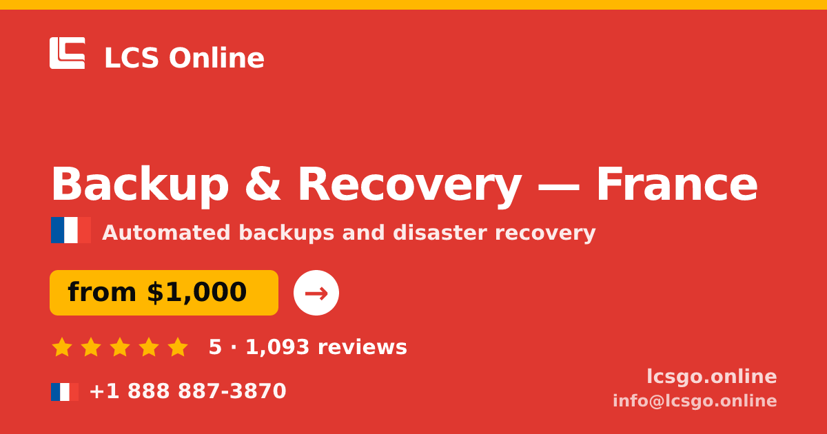 Backup & Recovery in France — from $1,000/mo, rated 5/5 by 1093 clients. LCS Online.