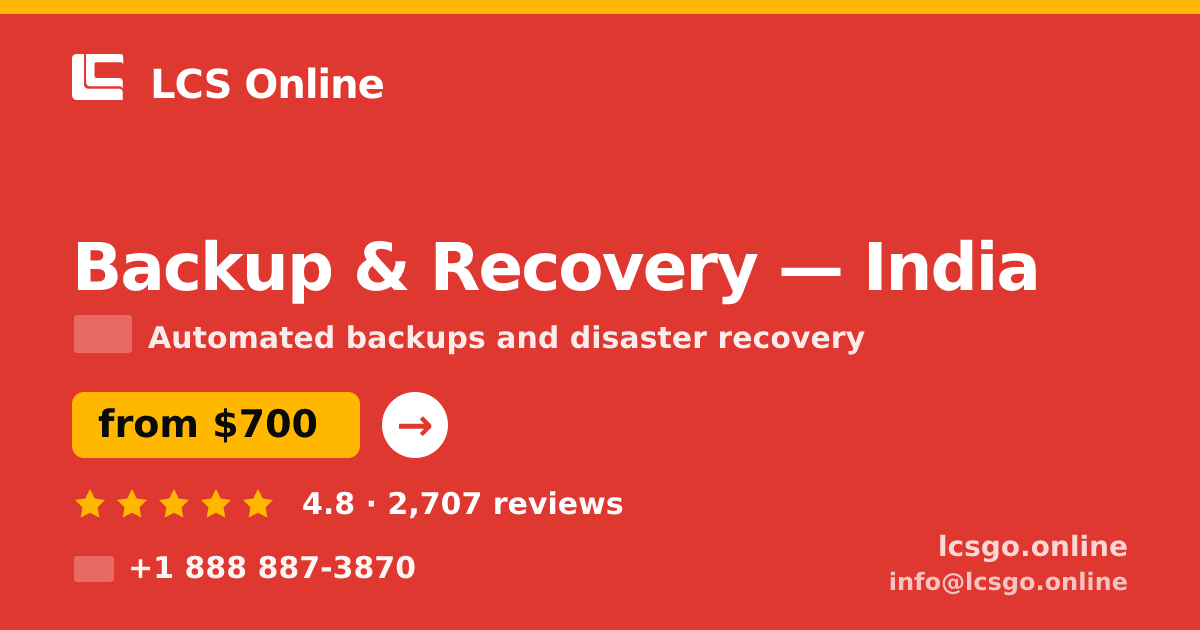 Backup & Recovery in India — from $700/mo, rated 4.8/5 by 2707 clients. LCS Online.
