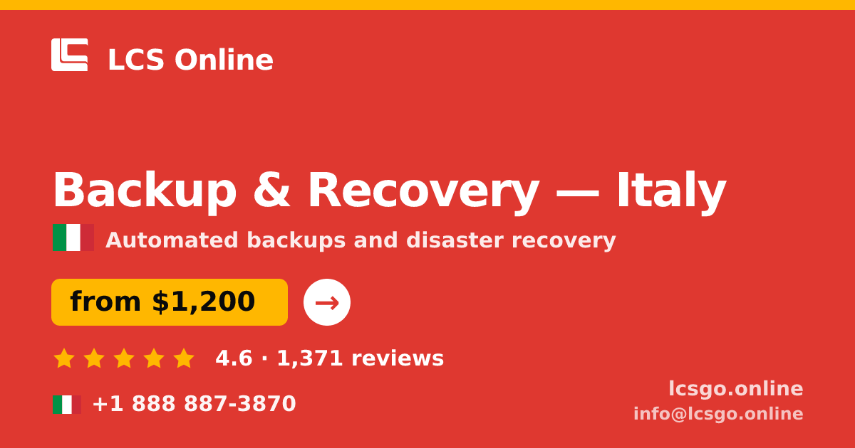 Backup & Recovery in Italy — from $1,200/mo, rated 4.6/5 by 1371 clients. LCS Online.