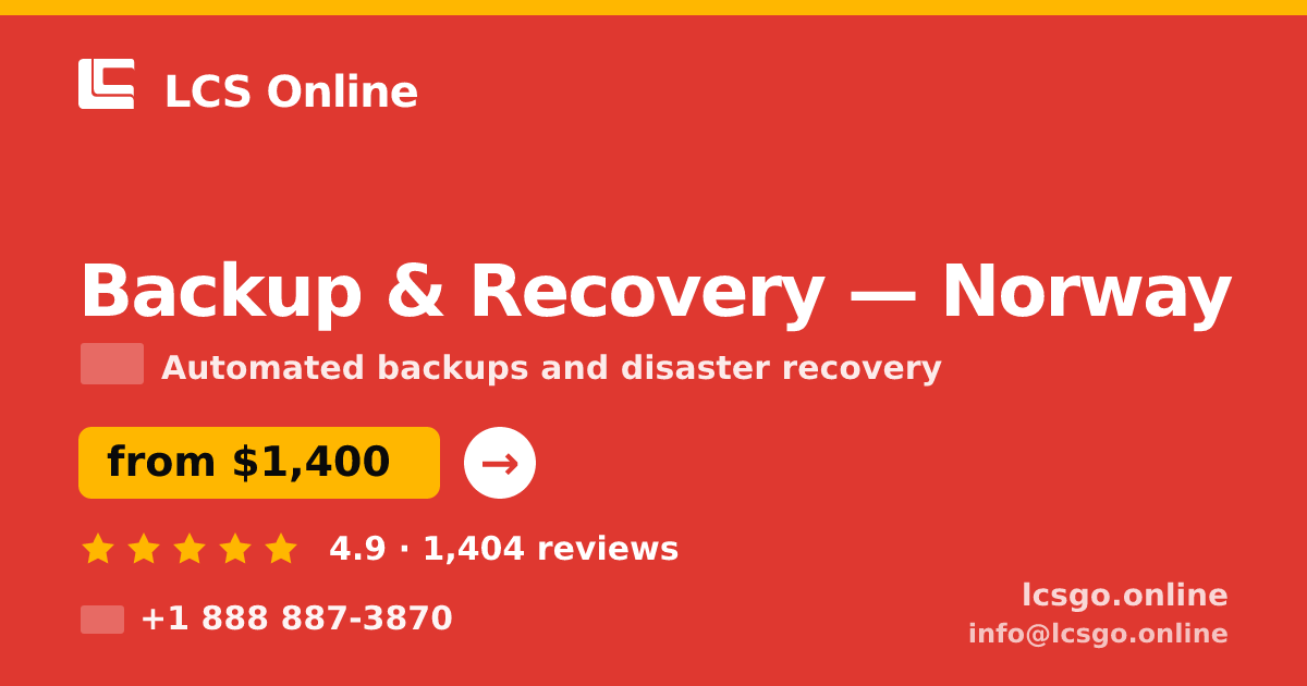 Backup & Recovery in Norway — from $1,400/mo, rated 4.9/5 by 1404 clients. LCS Online.