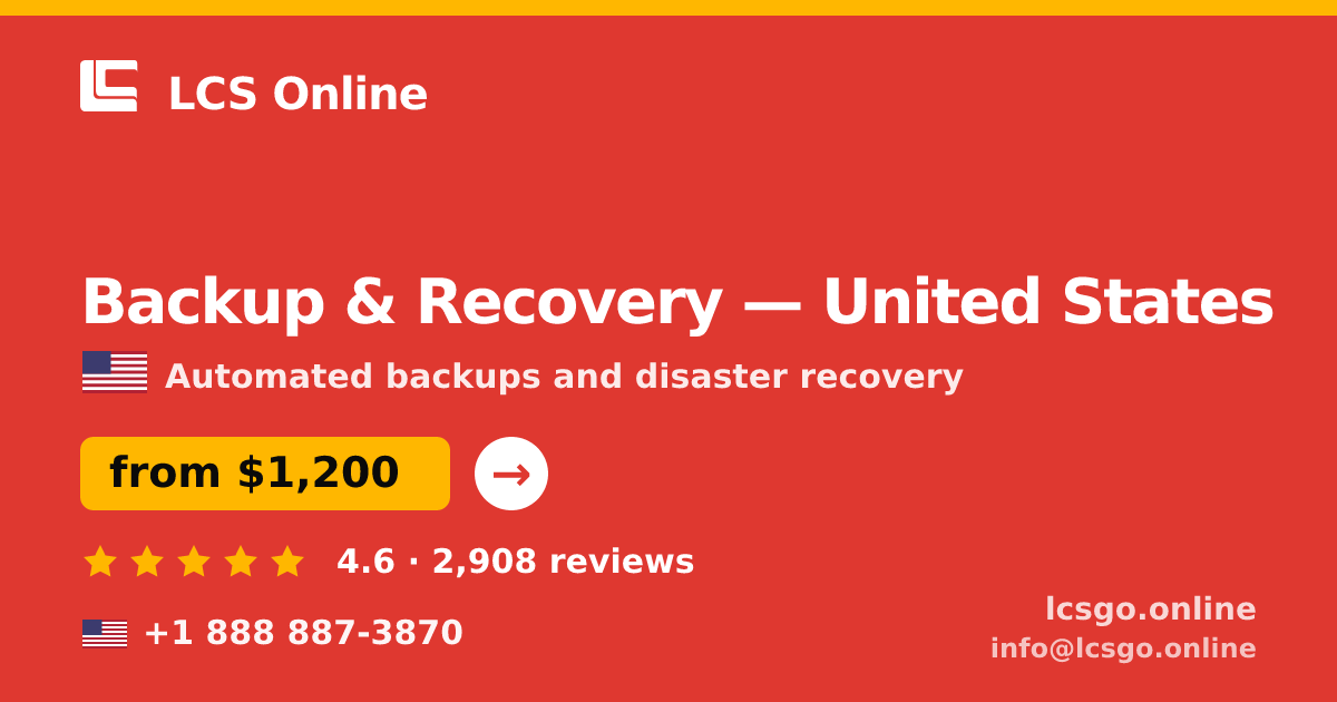 Backup & Recovery in United States — from $1,200/mo, rated 4.6/5 by 2908 clients. LCS Online.