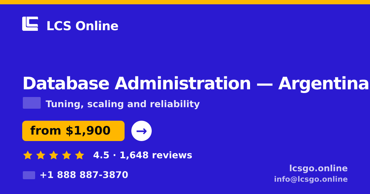 Database Administration in Argentina — from $1,900/mo, rated 4.5/5 by 1648 clients. LCS Online.
