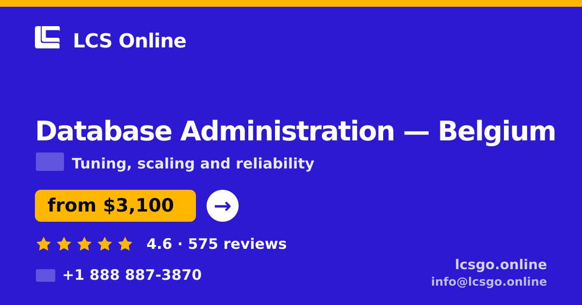 Database Administration in Brussels — from $3,500/mo, rated 4.6/5 by 1515 clients. LCS Online.