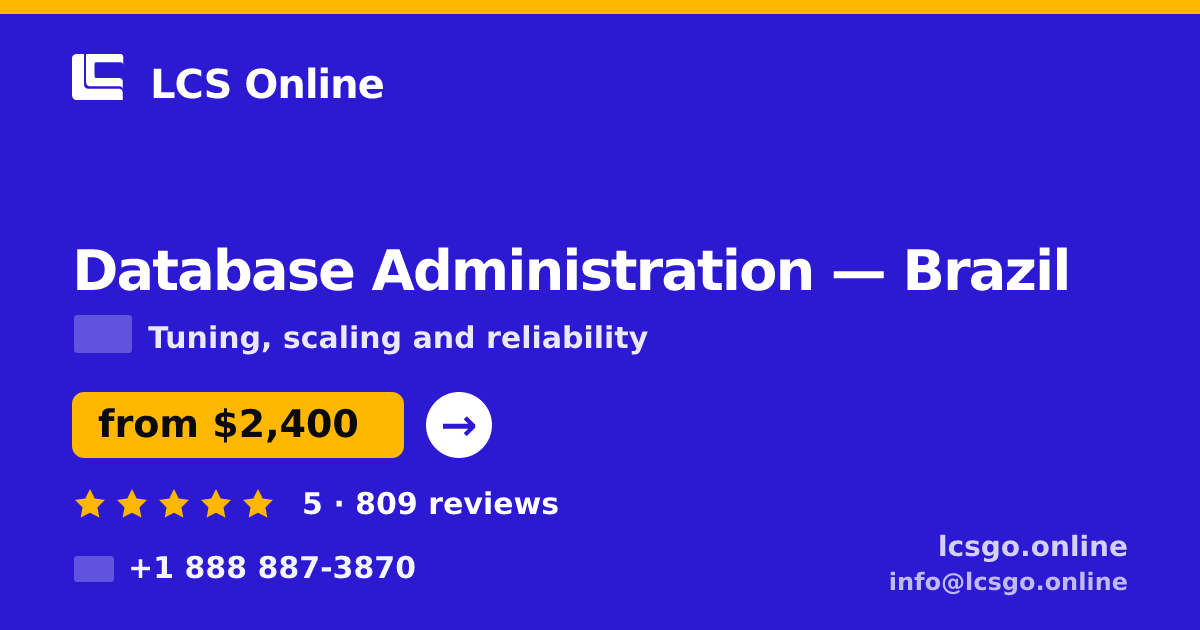 Database Administration in Brazil — from $2,400/mo, rated 5/5 by 809 clients. LCS Online.