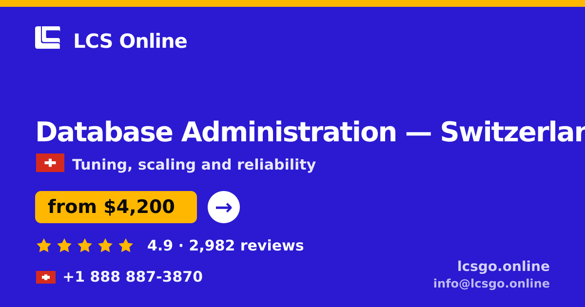 Database Administration in Geneva — from $5,200/mo, rated 4.9/5 by 1461 clients. LCS Online.