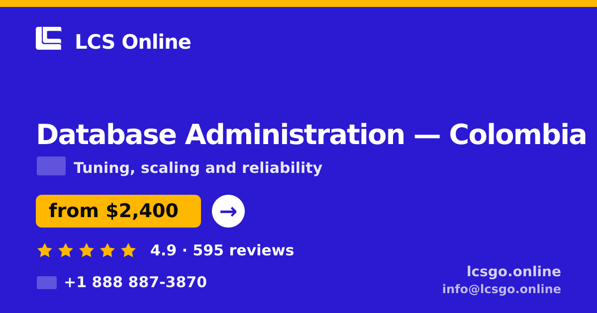 Database Administration in Colombia — from $2,400/mo, rated 4.9/5 by 595 clients. LCS Online.