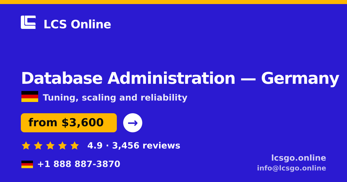 Database Administration in Germany — from $3,600/mo, rated 4.9/5 by 3456 clients. LCS Online.