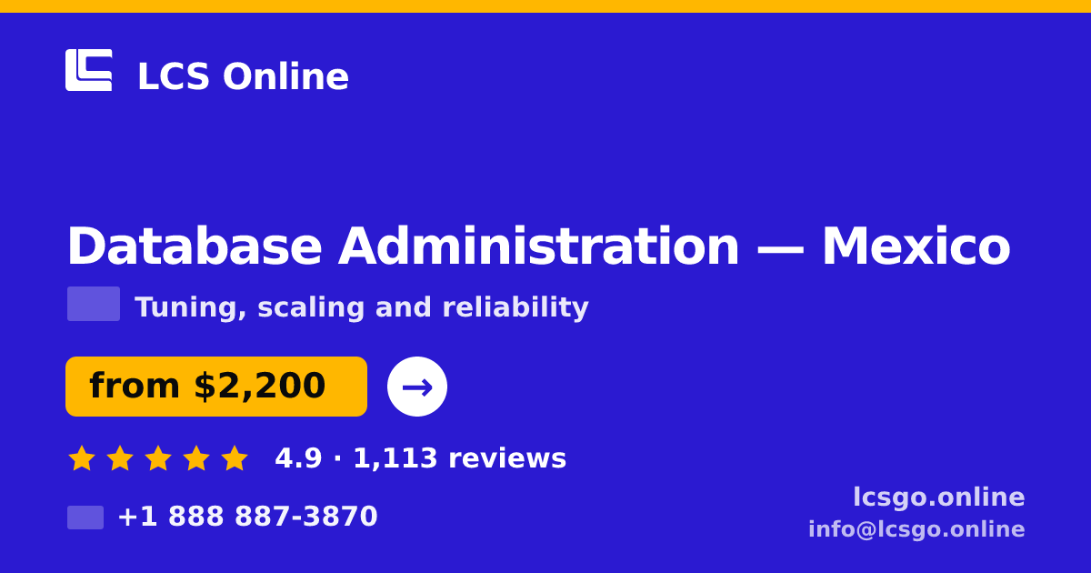 Database Administration in Monterrey — from $1,500/mo, rated 4.9/5 by 1401 clients. LCS Online.