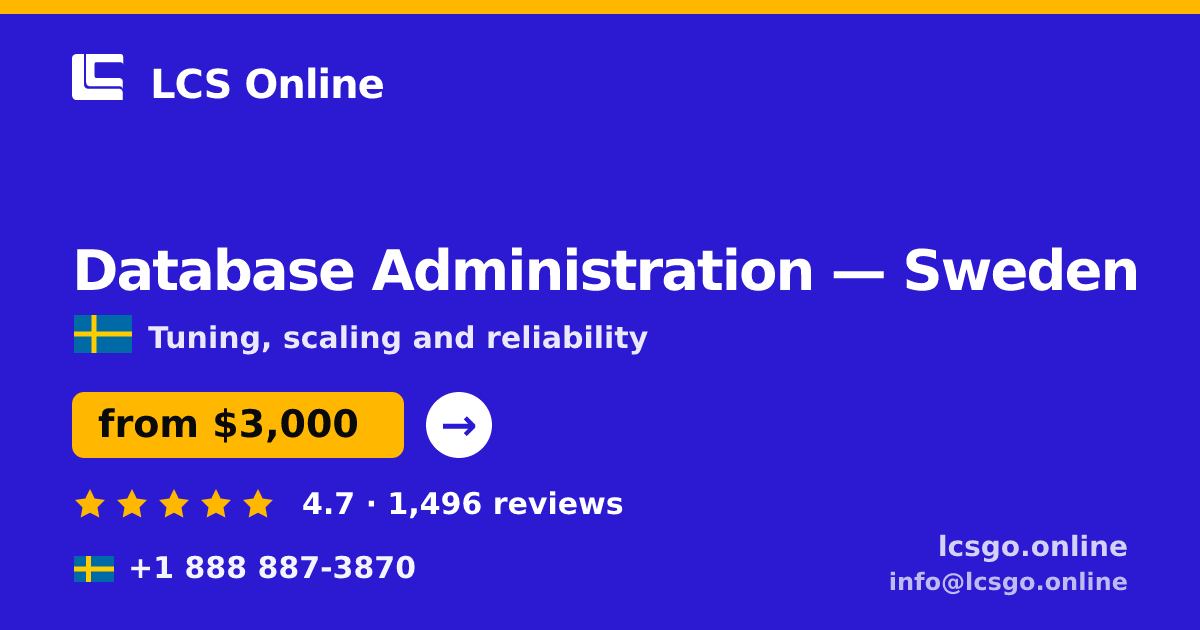 Database Administration in Sweden — from $3,000/mo, rated 4.7/5 by 1496 clients. LCS Online.