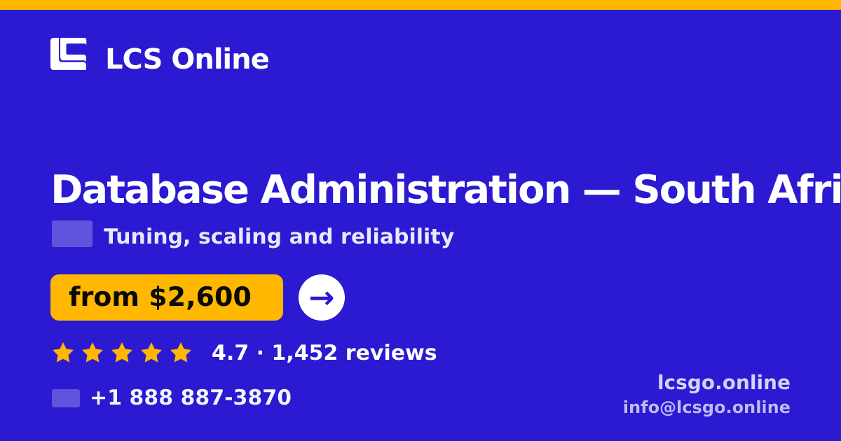 Database Administration in South Africa — from $2,600/mo, rated 4.7/5 by 1452 clients. LCS Online.