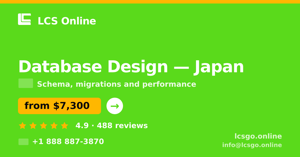 Database Design in Japan — from $7,300, rated 4.9/5 by 488 clients. LCS Online.