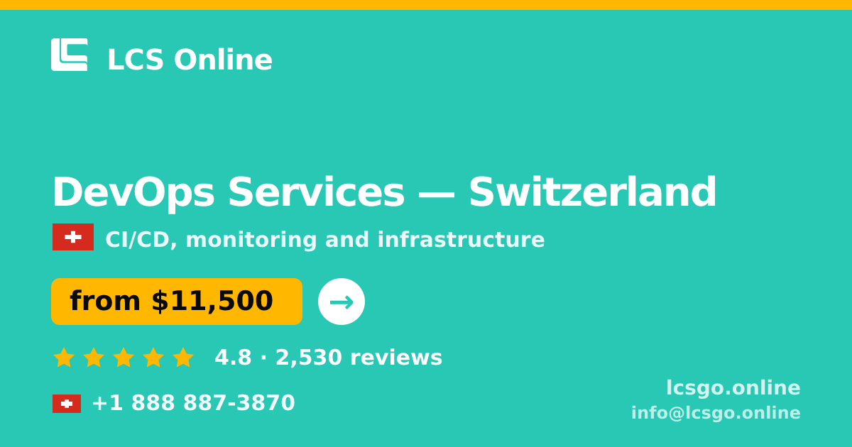 DevOps Services in Switzerland — from $11,500/mo, rated 4.8/5 by 2530 clients. LCS Online.