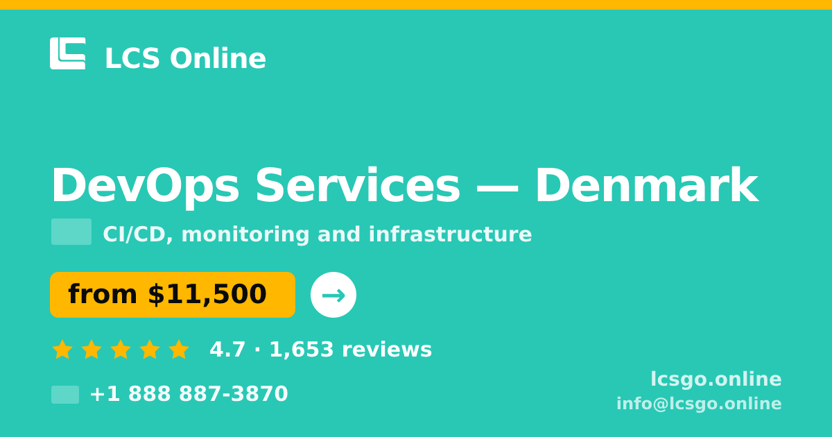 DevOps Services in Denmark — from $11,500/mo, rated 4.7/5 by 1653 clients. LCS Online.