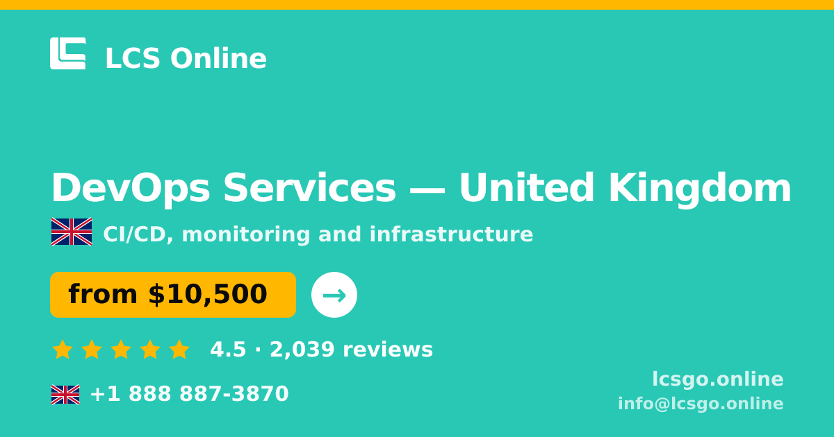 DevOps Services in United Kingdom — from $10,500/mo, rated 4.5/5 by 2039 clients. LCS Online.