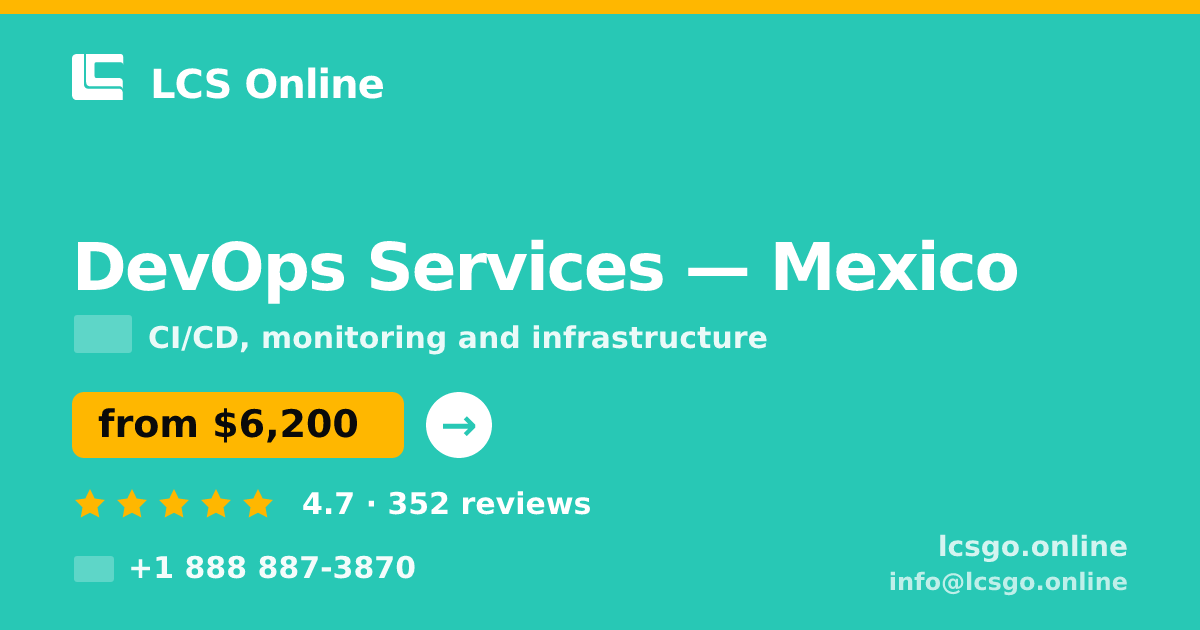 DevOps Services in Mexico — from $6,200/mo, rated 4.7/5 by 352 clients. LCS Online.