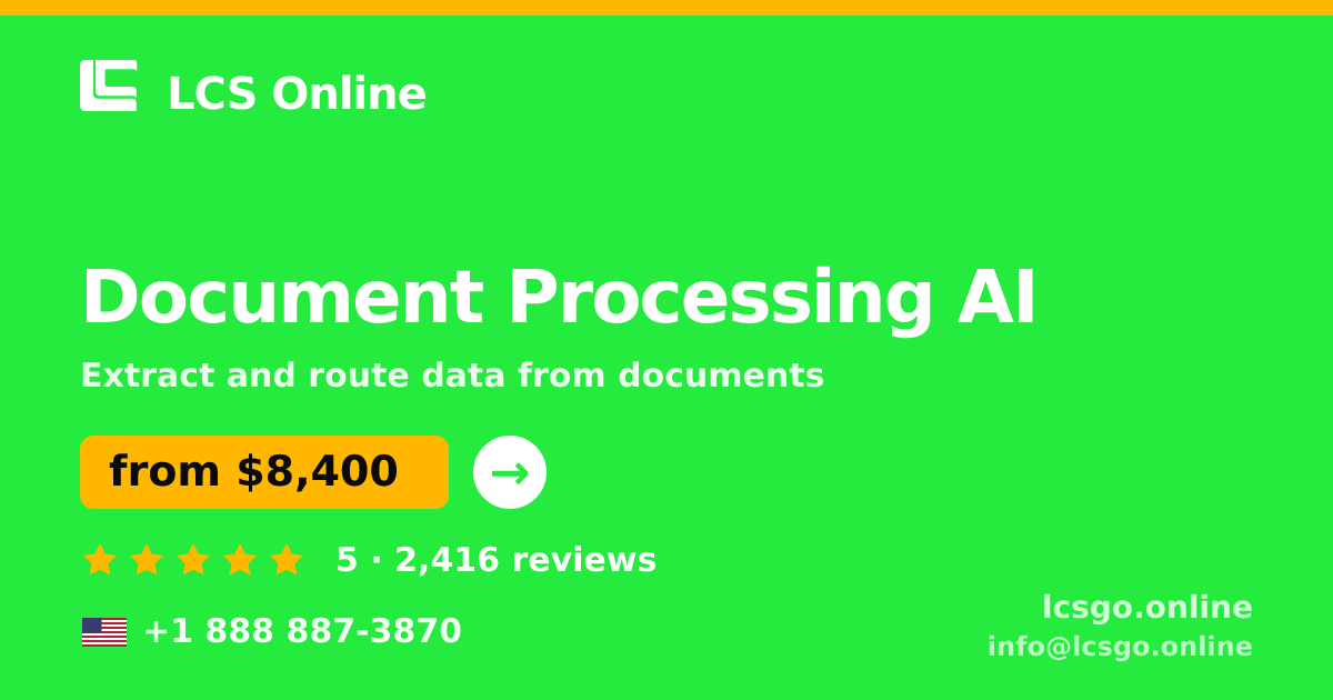 Document Processing AI in the USA — from $8,400, rated 5/5 by 2416 clients. LCS Online.