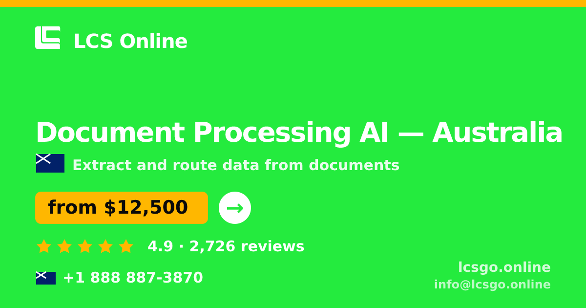 Document Processing AI in Australia — from $12,500, rated 4.9/5 by 2726 clients. LCS Online.