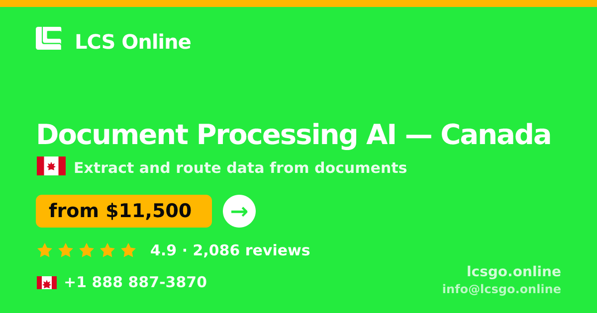 Document Processing AI in Canada — from $11,500, rated 4.9/5 by 2086 clients. LCS Online.