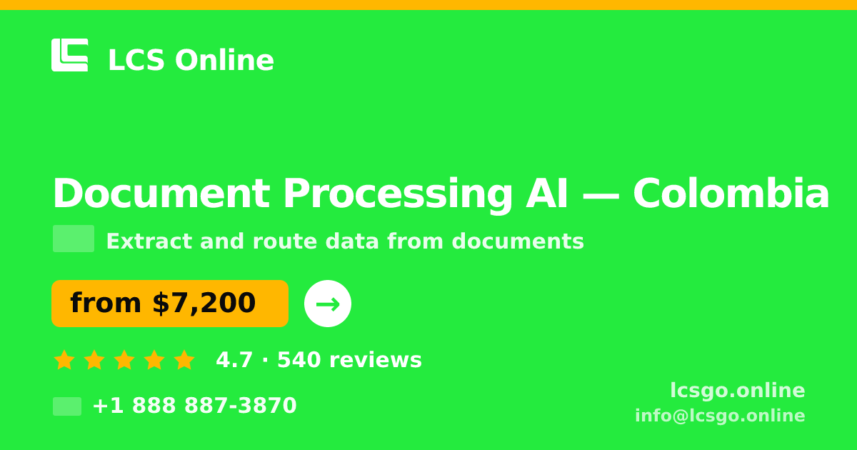 Document Processing AI in Colombia — from $7,200, rated 4.7/5 by 540 clients. LCS Online.