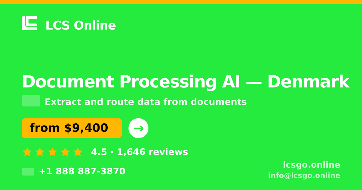 Document Processing AI in Denmark — from $9,400, rated 4.5/5 by 1646 clients. LCS Online.