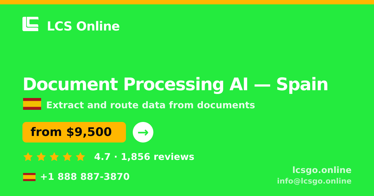 Document Processing AI in Spain — from $9,500, rated 4.7/5 by 1856 clients. LCS Online.