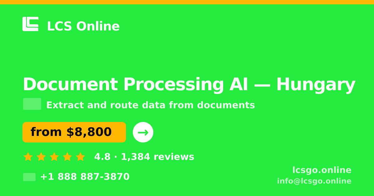 Document Processing AI in Hungary — from $8,800, rated 4.8/5 by 1384 clients. LCS Online.