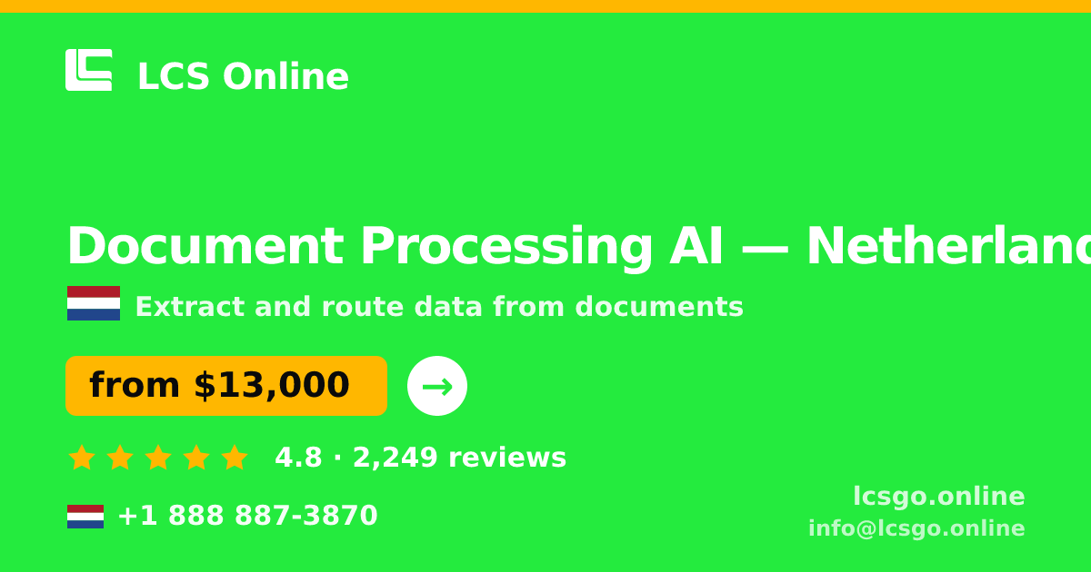 Document Processing AI in Netherlands — from $13,000, rated 4.8/5 by 2249 clients. LCS Online.