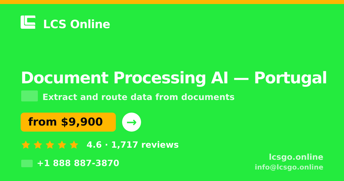 Document Processing AI in Portugal — from $9,900, rated 4.6/5 by 1717 clients. LCS Online.