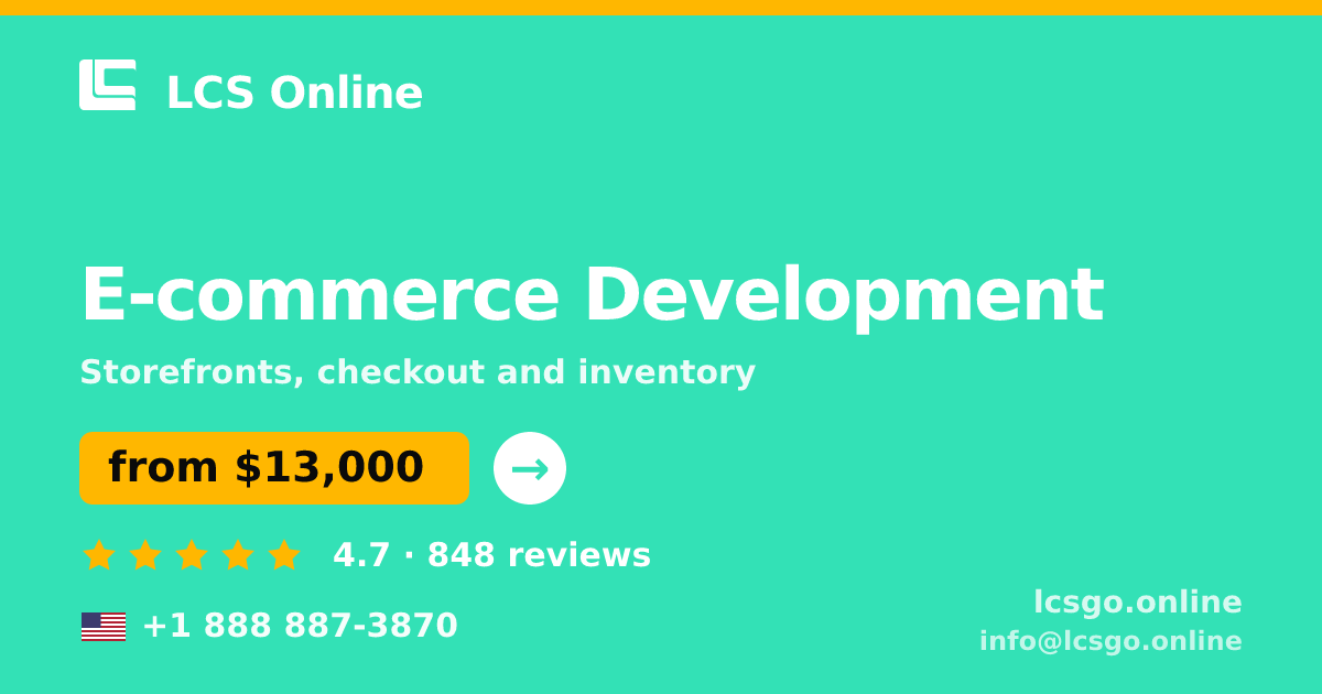 E-commerce Development in the USA — from $13,000, rated 4.7/5 by 848 clients. LCS Online.