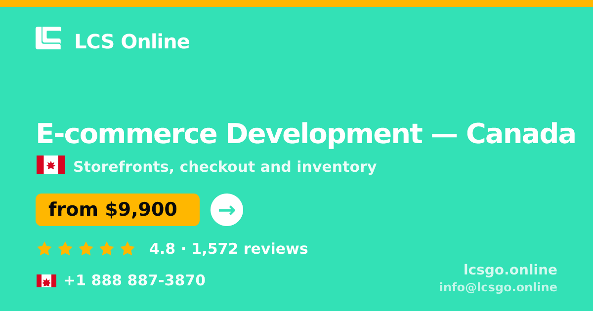 E-commerce Development in Canada — from $9,900, rated 4.8/5 by 1572 clients. LCS Online.
