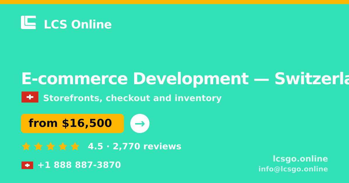 E-commerce Development in Switzerland — from $16,500, rated 4.5/5 by 2770 clients. LCS Online.