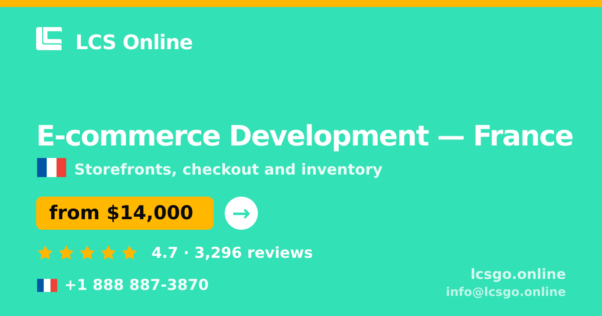 E-commerce Development in France — from $14,000, rated 4.7/5 by 3296 clients. LCS Online.