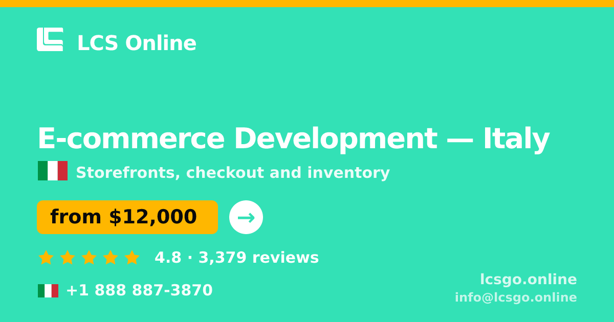 E-commerce Development in Italy — from $12,000, rated 4.8/5 by 3379 clients. LCS Online.