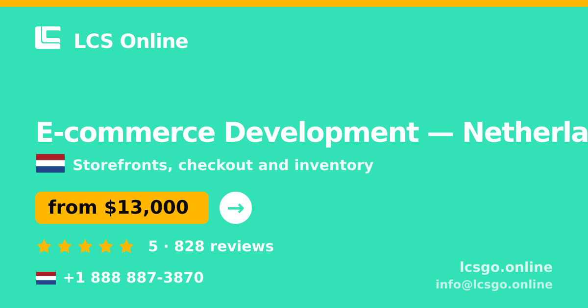 E-commerce Development in Netherlands — from $13,000, rated 5/5 by 828 clients. LCS Online.
