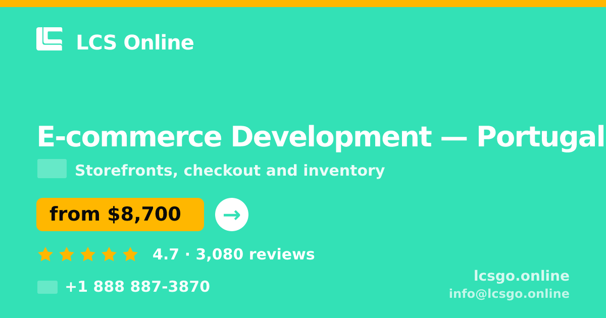 E-commerce Development in Lisbon — from $8,800, rated 5/5 by 839 clients. LCS Online.