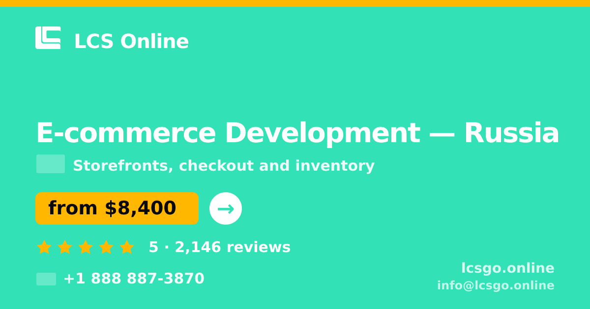 E-commerce Development in Russia — from $8,400, rated 5/5 by 2146 clients. LCS Online.