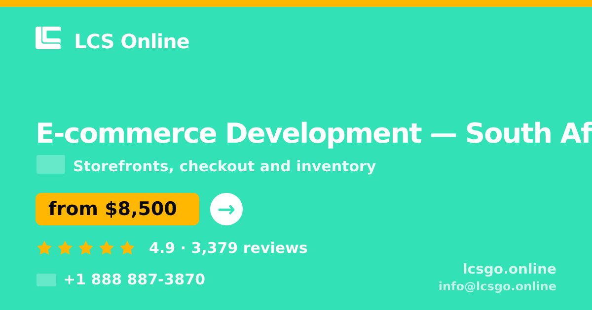 E-commerce Development in South Africa — from $8,500, rated 4.9/5 by 3379 clients. LCS Online.