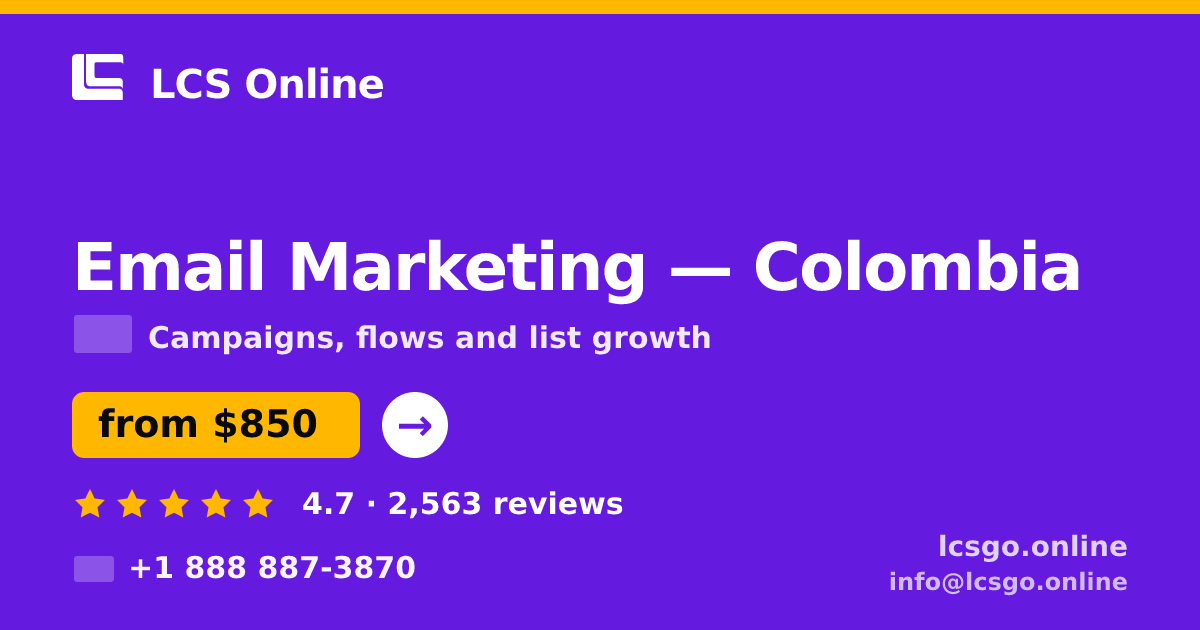 Email Marketing in Colombia — from $850/mo, rated 4.7/5 by 2563 clients. LCS Online.